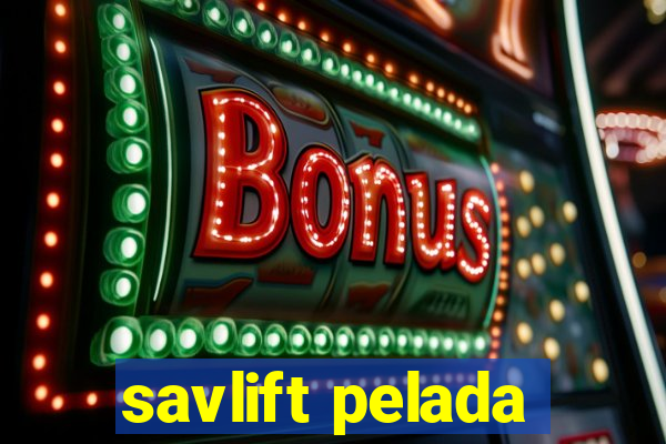 savlift pelada